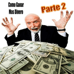 Dinero: Como Ganar Más [PARTE 2]