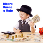 Dinero; ¿Bueno o Malo?