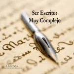 Ser Escritor Es Algo Muy Complejo
