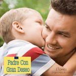 Un Gran Padre con Un Gran Deseo