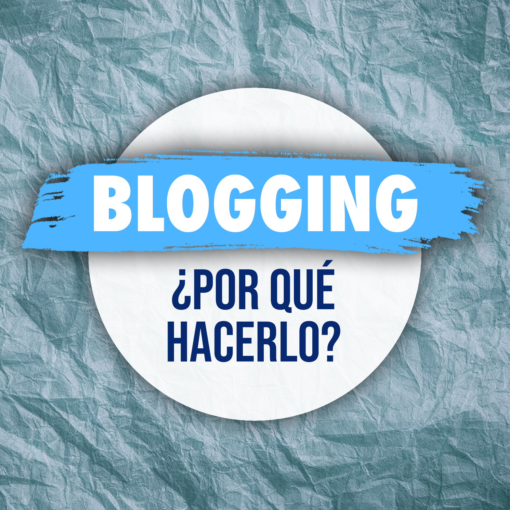 Blogging: ¿Por Qué Hacer Blogging?