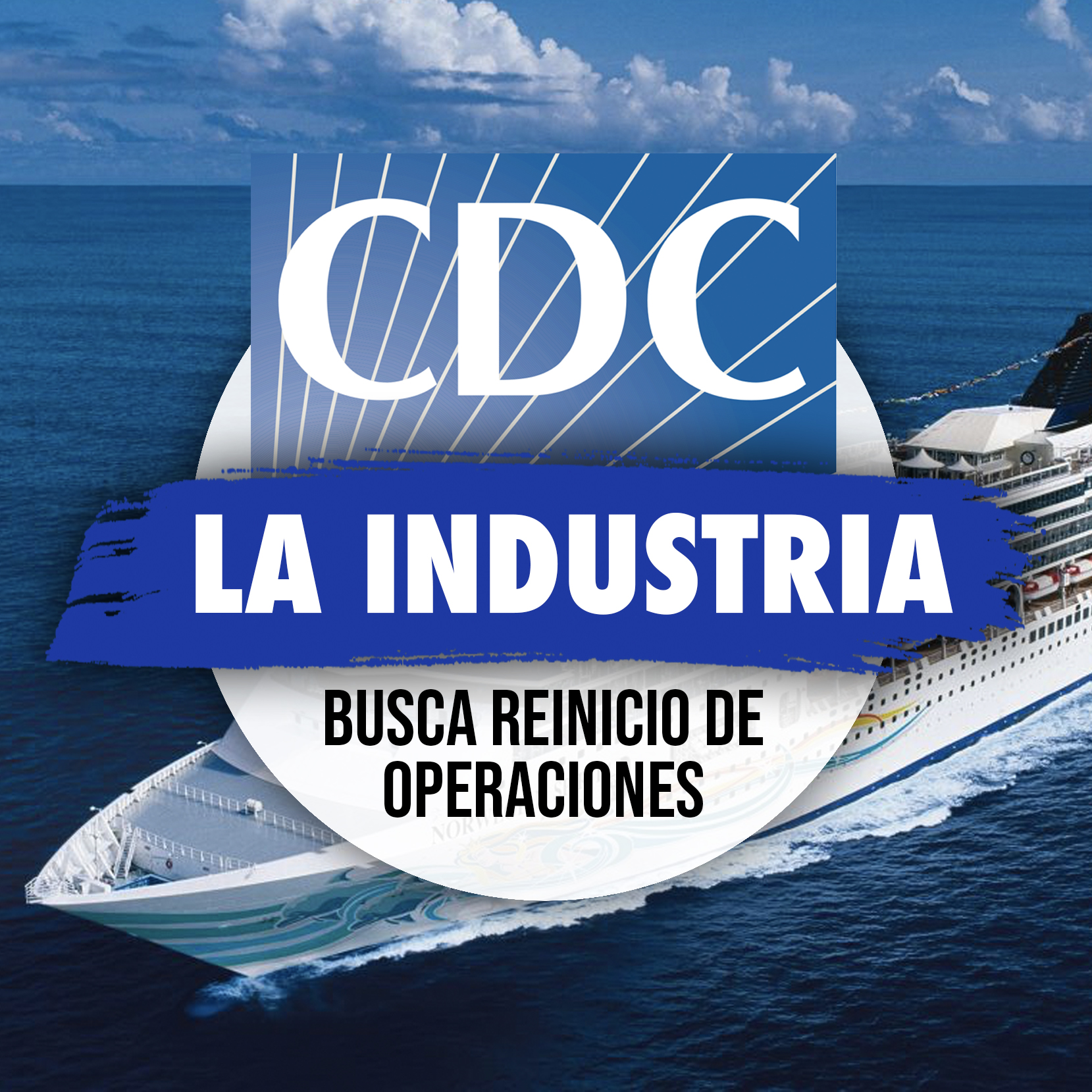 La Industria de cruceros busca que autoricen reinicio de navegaciones