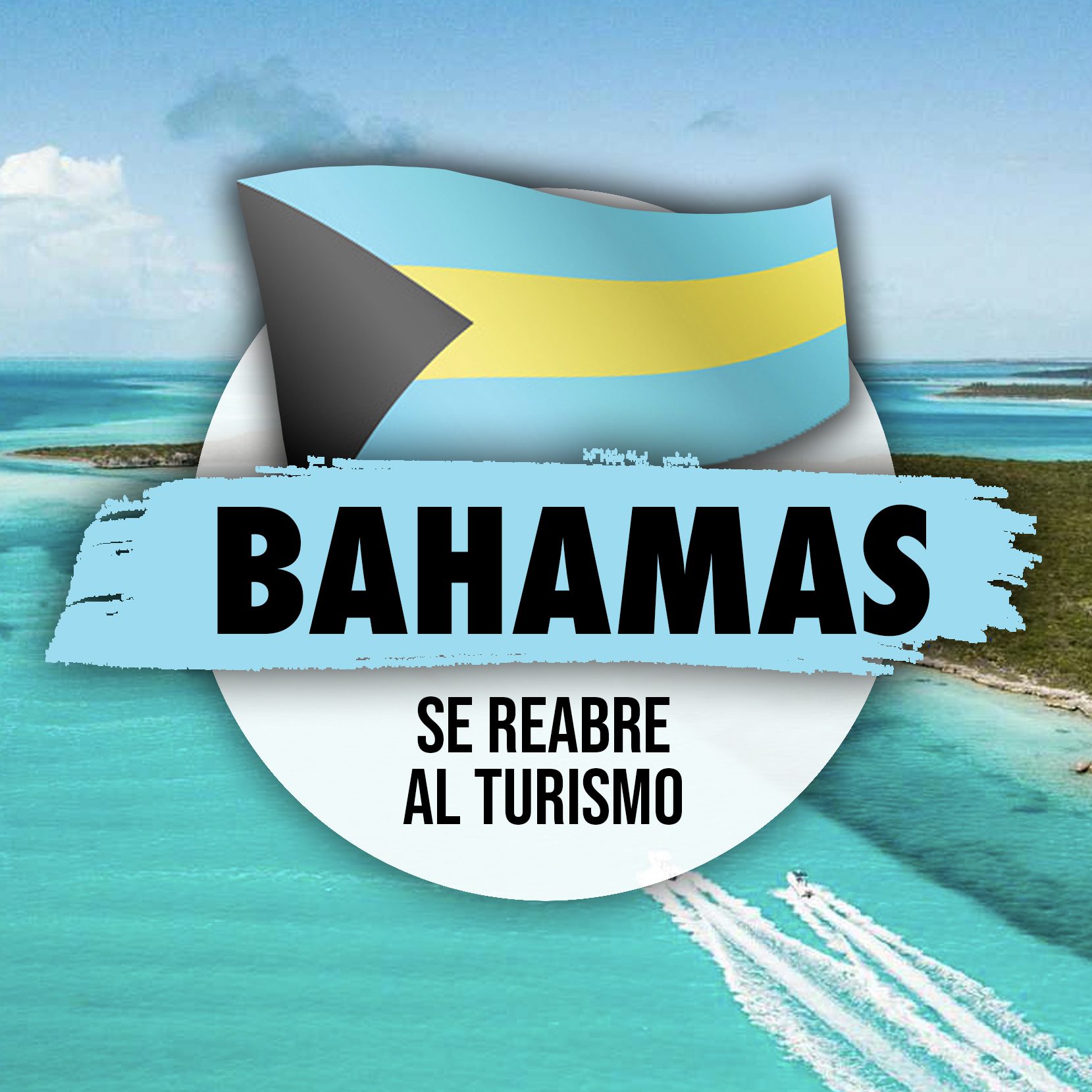 Bahamas Se Reabre Al Turismo