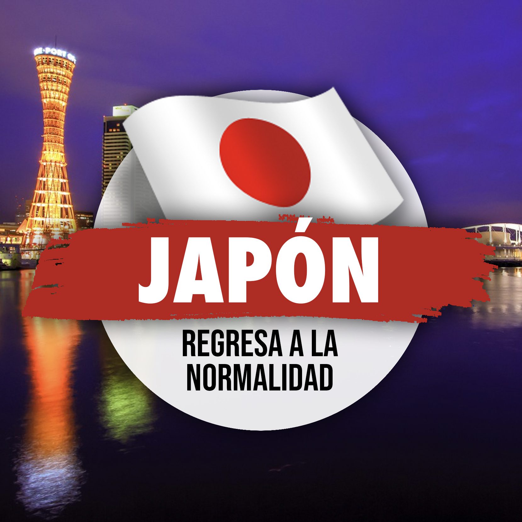 Japón Regresa a la Normalidad