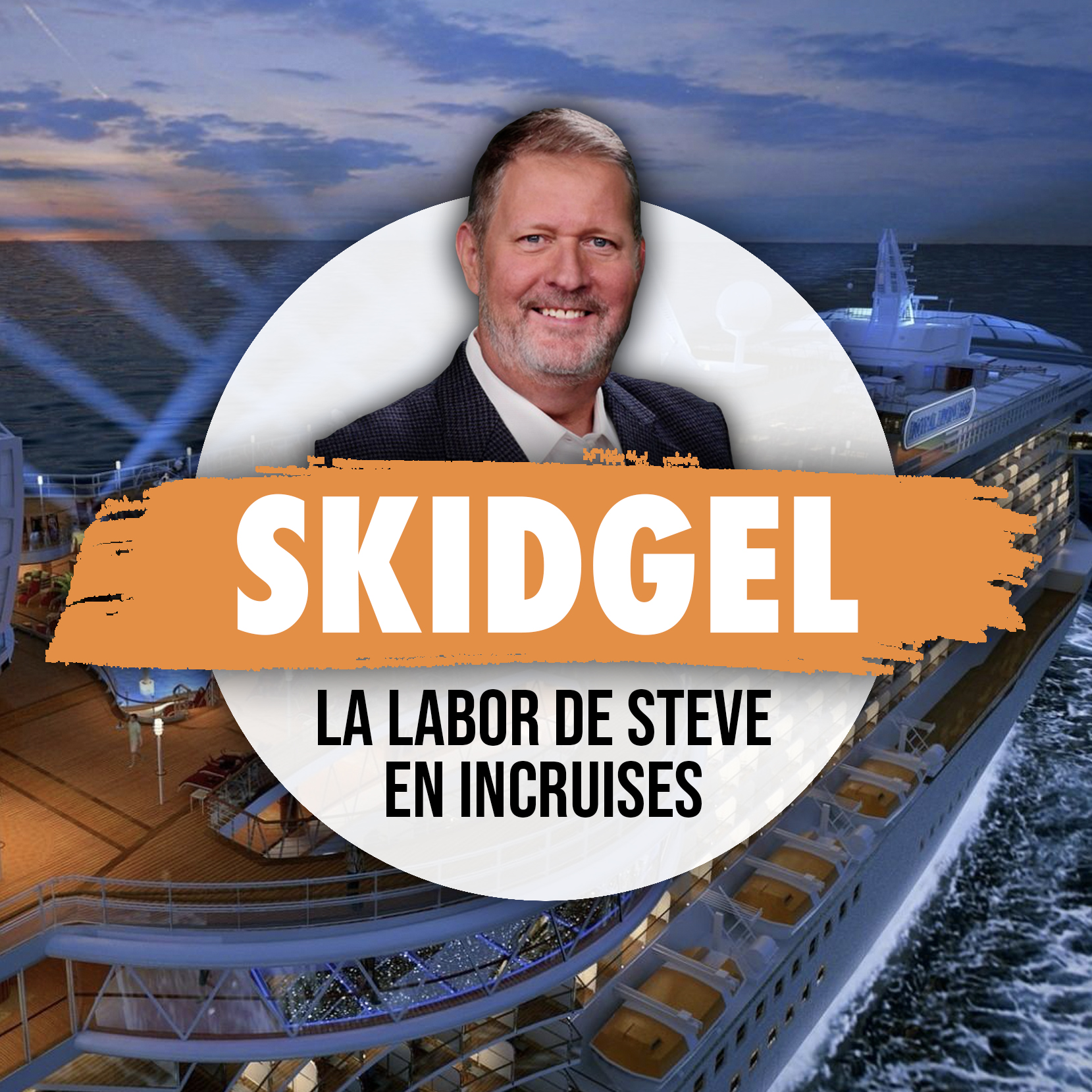 Labor De Steve Skidgel En inCruises