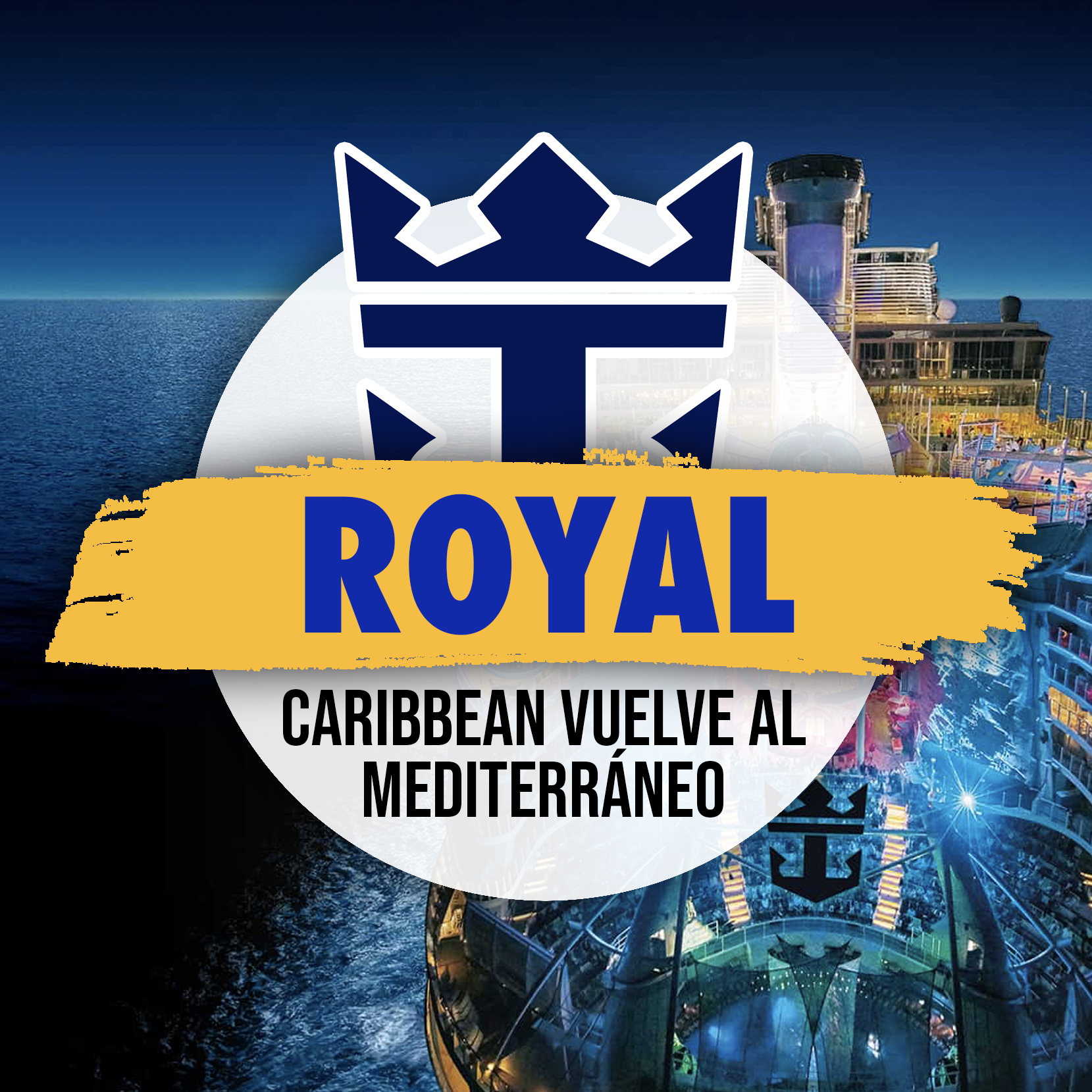 Royal Caribbean Regresa Al Mediterráneo