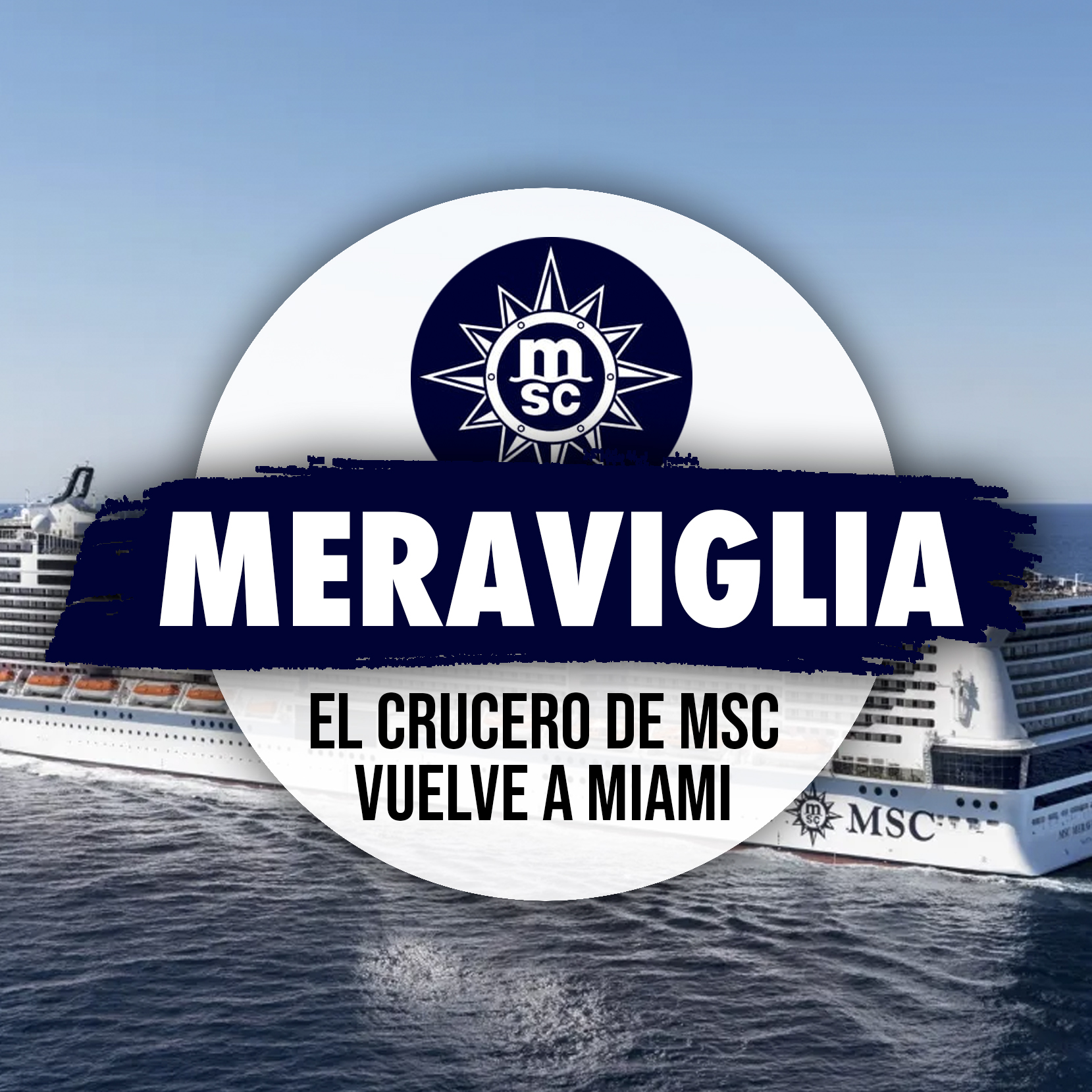 El MSC Meraviglia regresa a Miami